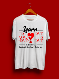 A white t-shirt with the words " learn from now to love ".