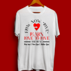 A white t-shirt with the words " from now on, learn love to love ".